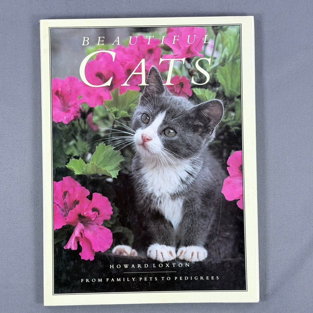 Howard Loxton Beautiful Cats Hardcover 1993 Illustrated Pet Care Breeds Guide